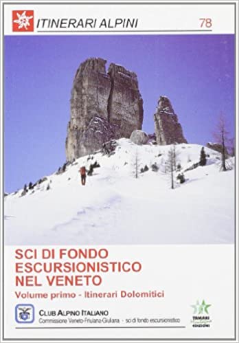 Sci di fondo escursionistico nel Veneto. Volume primo (1) CAI