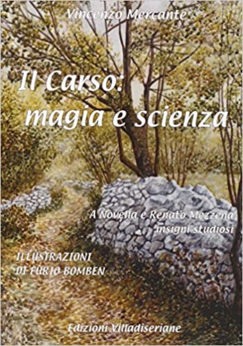 Il Carso: magia e scienza. Vincenzo Mercante