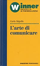 L’arte di comunicare. Majello Carlo. De Agostini - Franco Angeli