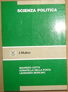 Scienza politica. Cotta, Della Porta, Morlino. Il Mulino