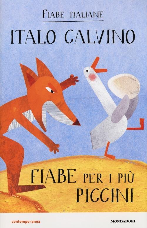 Fiabe italiane. Fiabe per i più piccini. Italo Calvino. Mondadori