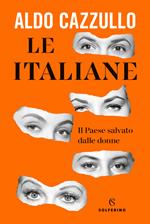Le italiane. Aldo Cazzullo. Solferino ed.