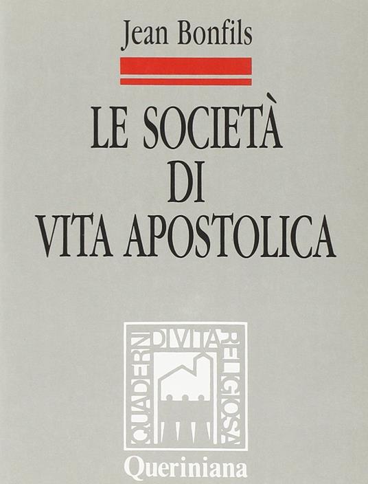 Le società di vita apostolica. J. Bonfils. Queriniana