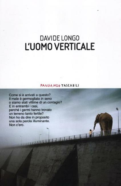 L’uomo verticale. Davide Longo. Fandango ed.