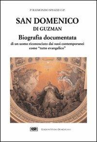 San Domenico di Guzman. Biografia documentata. Raimondo Spiazzi