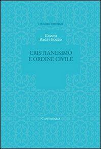 Cristianesimo e ordine civile. Gianni Baget Bozzo. Cantagalli
