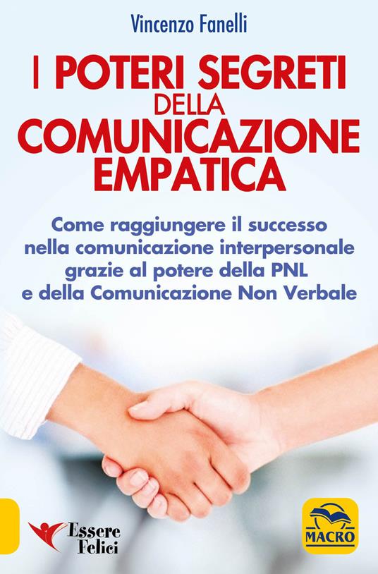 I poteri segreti della comunicazione empatica. Vincenzo Fanelli. Macro