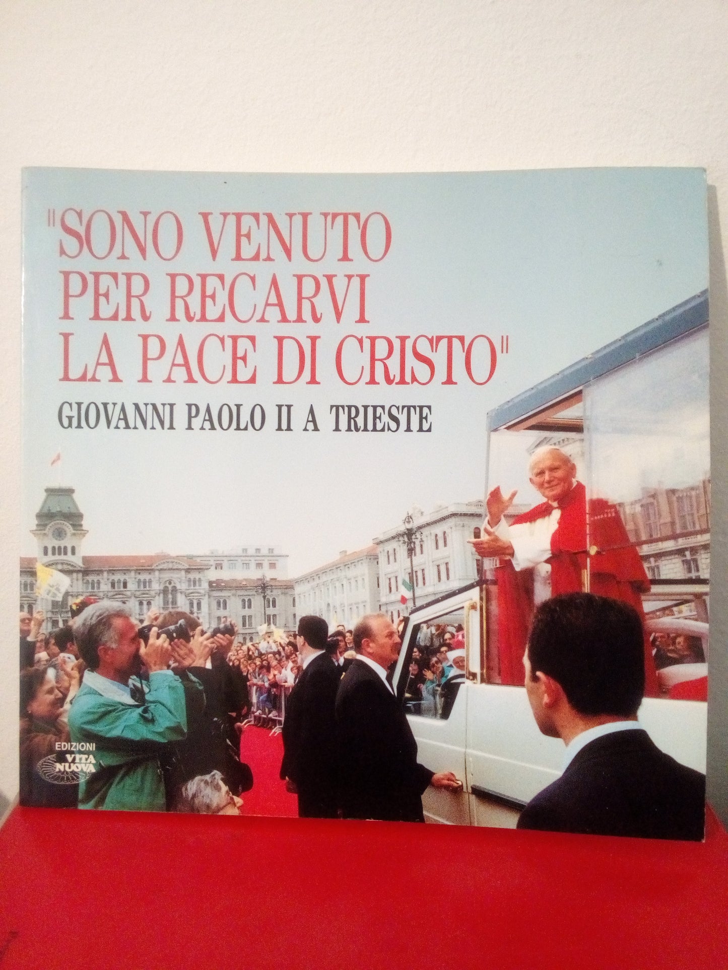 Sono Venuto Per Recarvi La Pace Di Cristo (Giovanni Paolo II a Trieste) 1992