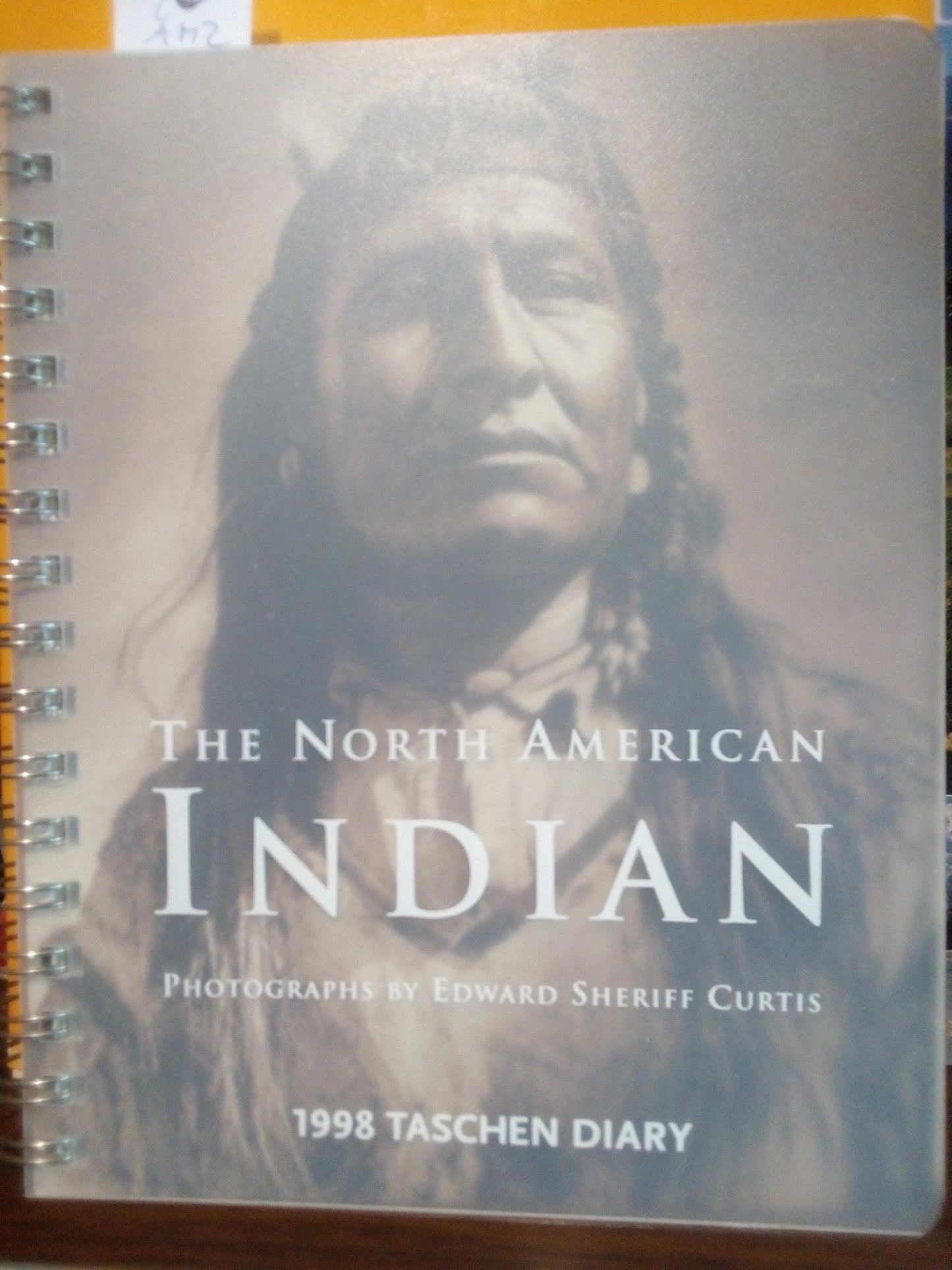 The North American Indian. Sheriff Curtis (Photographs) - 1998 Taschen diary