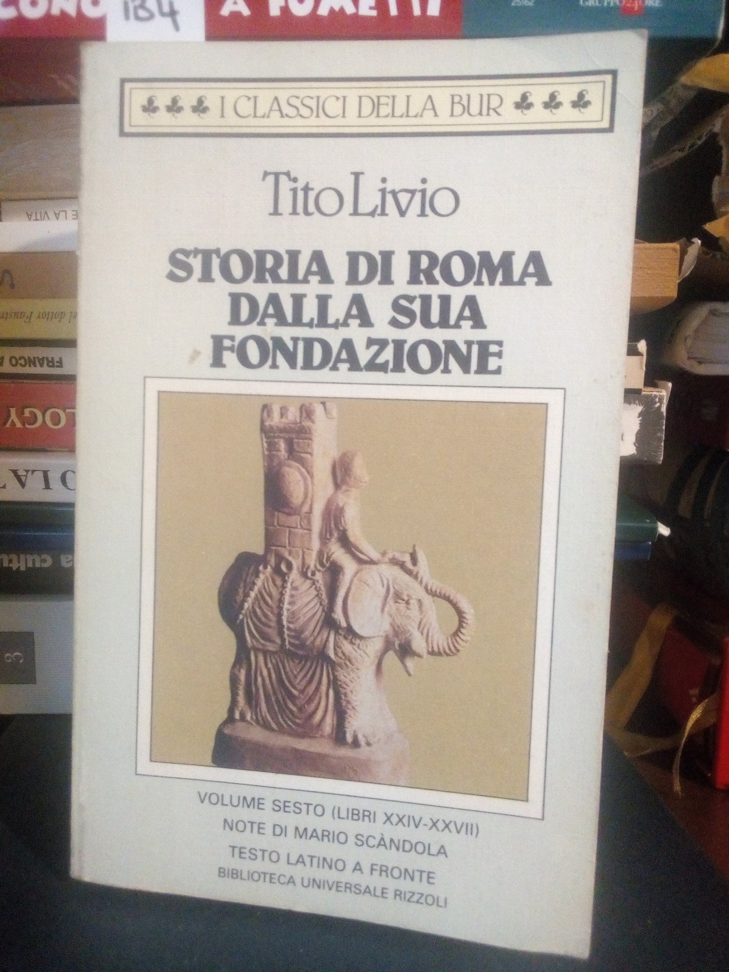 Storia di Roma dalla sua fondazione. Volume sesto (libri XXIV – XXVII) Tito Livio - BUR