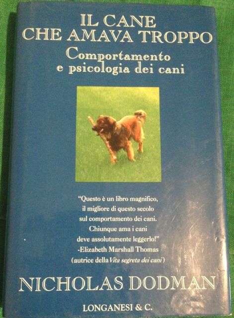 Il cane che amava troppo. Nicholas Dodman