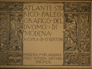 Atlante storico paleografico del duomo di Modena (a cura di ) Bertoni. Orlandini ed. 1909
