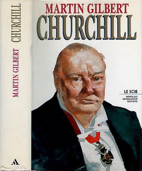 Churchill. Martin Gilbert. Mondadori