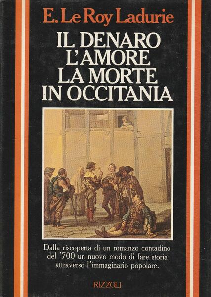 Il denaro l’amore la morte in occitania. Le Roy Ladurie. Rizzoli