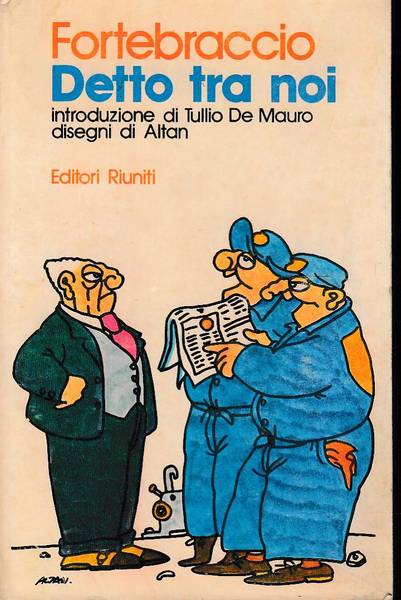 Detto tra noi. Fortebraccio. Ed Riuniti