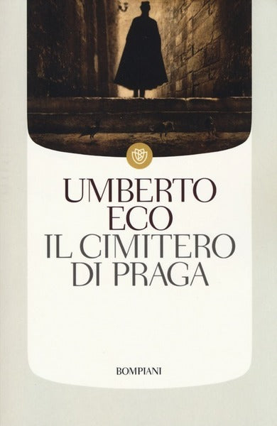 Il cimitero di Praga. Umberto Eco. Bompiani