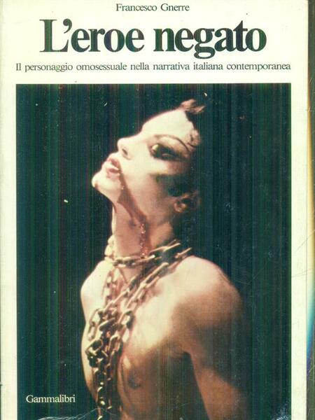 GNERRE, FRANCESCO L'EROE NEGATO - 1981 Editore: Gammalibri