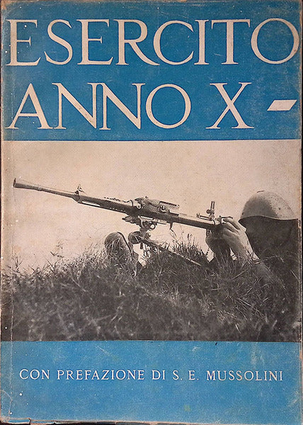 Esercito anno X. Con prefazione di S. E. Mussolini