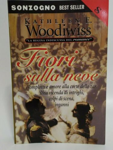 Fiori sulla neve. K. Woodiwiss. Sonzogno