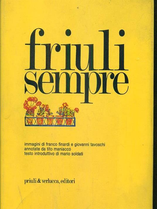 Friuli sempre. Immagini di Finardi e Tavocchi. Priuli Verducca editori