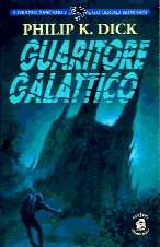 Guaritore galattico. P. K. Dick Bompiani