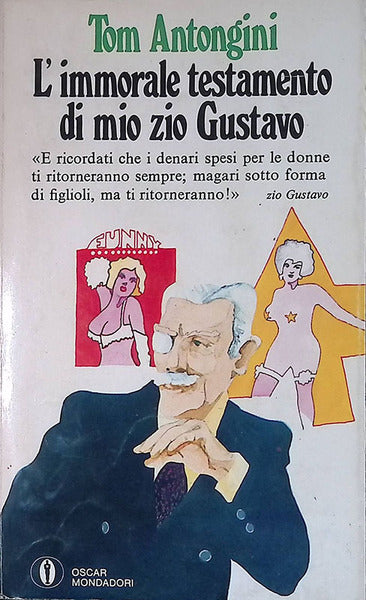 L’immorale testamento di mio zio Gustavo. Tom Antongini. Mondadori