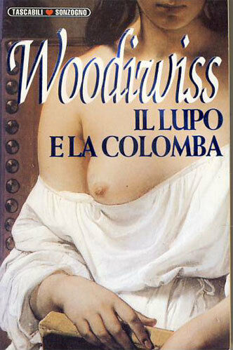 IL LUPO E LA COLOMBA. K.E.WOODIWISS Sonzogno