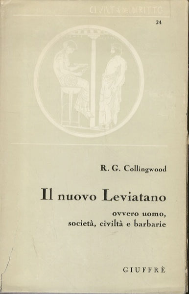 Il nuovo Leviatano. ovvero uomo, società, civiltà e barbarie. Collingwood