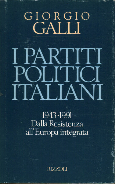I partiti politici italiani. Giorgio Galli. Rizzoli