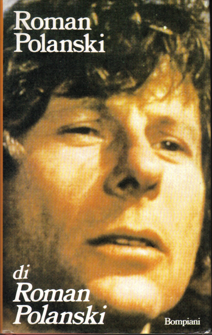 Roman Polanski di Roman Polanski. Bompiani. Edizione Italiana