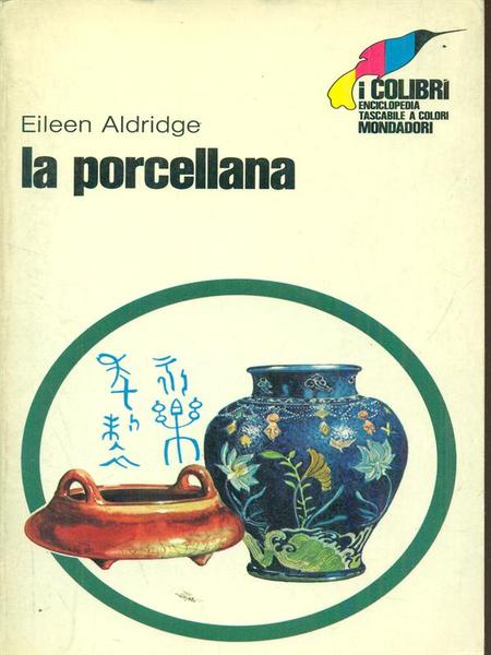 La porcellana. Aldridge E. Mondadori