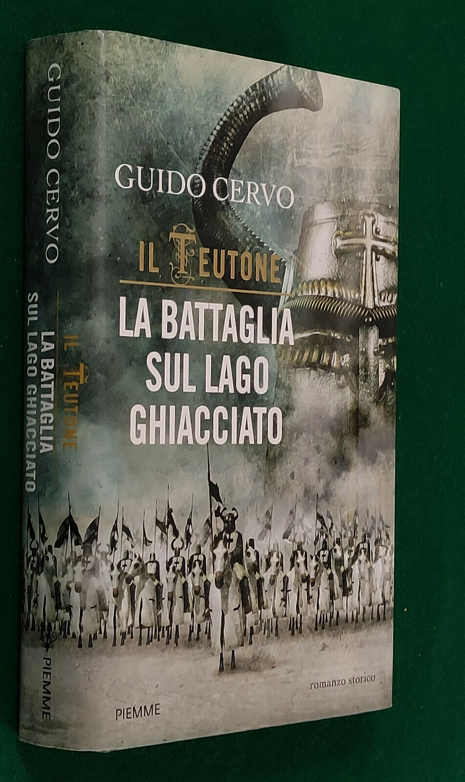 Il Teutone. La battaglia sul lago ghiacciato. Guido Cervo. Piemme