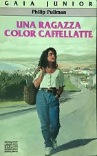 Una ragazza color caffellatte. P. Pullman. Mondadori