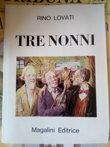 Rino Lovati - Tre Nonni - Magalini editrice
