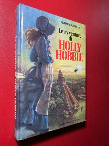 Le avventure di Holly Hobbie. Richard Dubelman. Mondadori