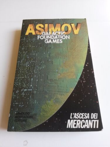 Galactic foundation Games. L’ascesa dei mercanti. Asimov. Mondadori