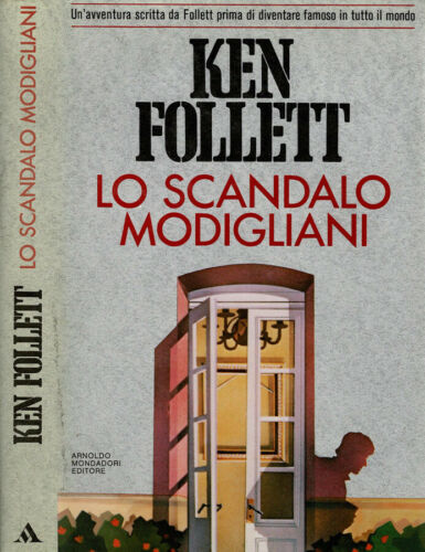 Lo scandalo Modigliani. Ken Follett. Mondadori 1 edizione