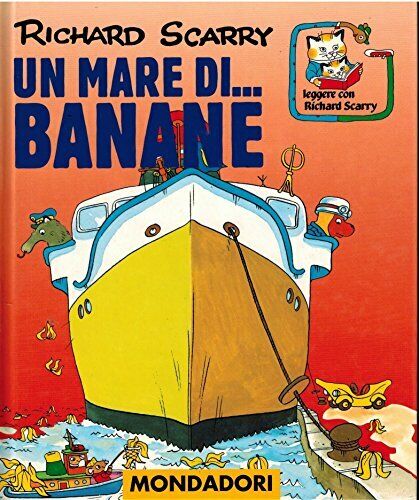 Un mare di banane. Richard Scarry. Mondadori