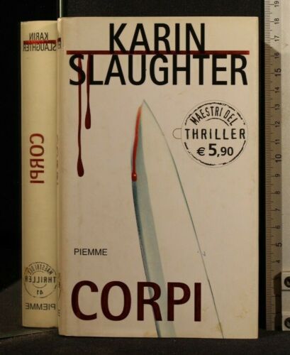 Corpi. Karin Slaughter. Piemme