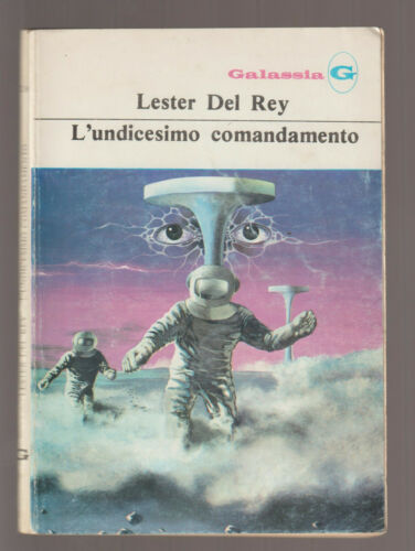 L’undicesimo comandamento. Lester Del Rey. celt 1964