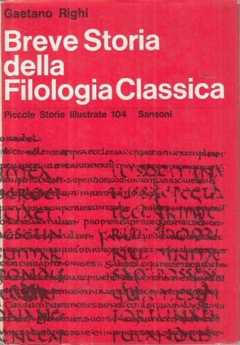 Breve storia della Filologia Classica. G. Righi. Sansoni