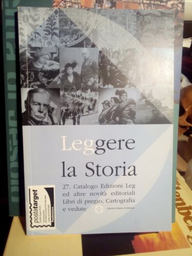 Leggere la storia, 27 catalogo edizioni Leg, novità editoriali libri pregio cartografia e vedute