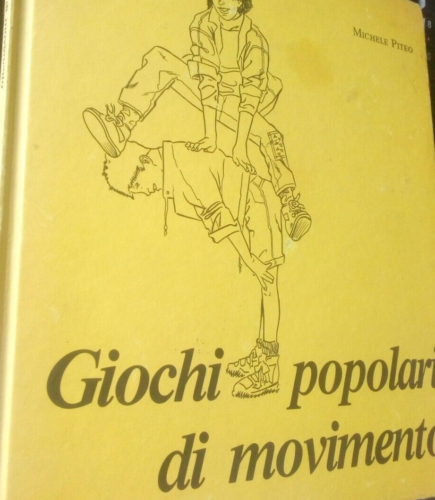 Giochi popolari di movimento. Michele Piteo. Grenzi ed. Accettabile