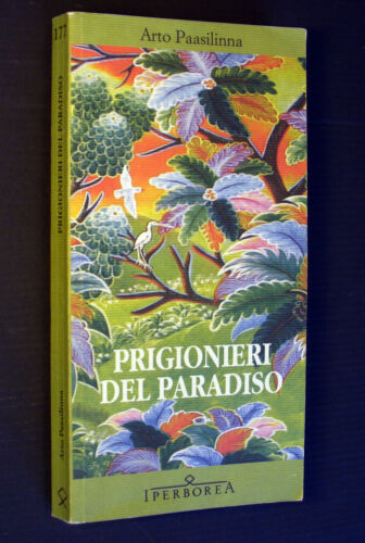 Prigionieri del paradiso. Arto Paasilinna. Mondolibri