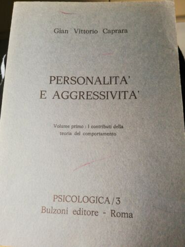 Personalità e aggressività. Gian Vittorio Caprara, volume primo