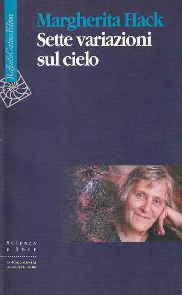 Sette variazioni sul cielo. Margherita Hack. Raffaello Cortins ed.