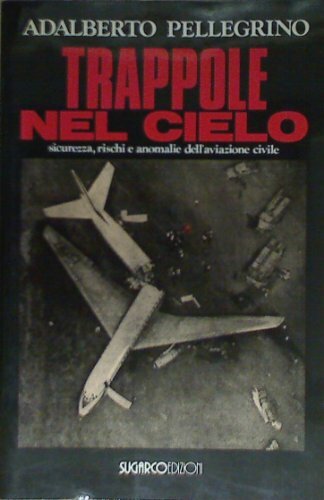 Trappole nel cielo. Adalberto Pellegrino. Sugarco