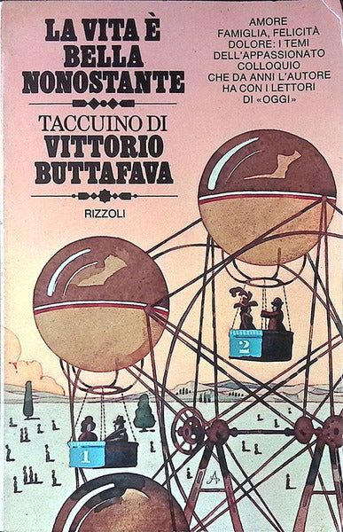 La vita è bella nonostante. Taccuino di Vittorio Buttafava. Rizzoli