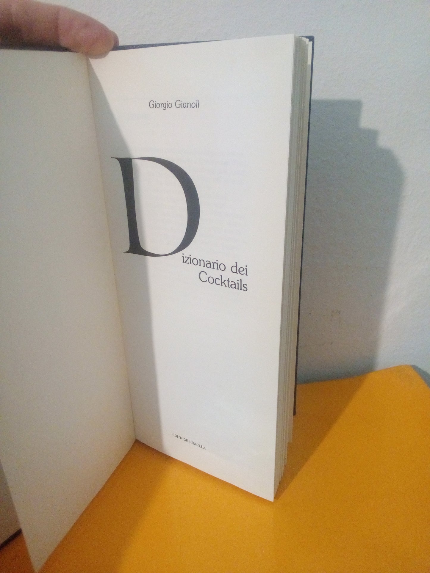 Dizionario dei cocktails. Giorgio Gianoli. Eraclea ed.