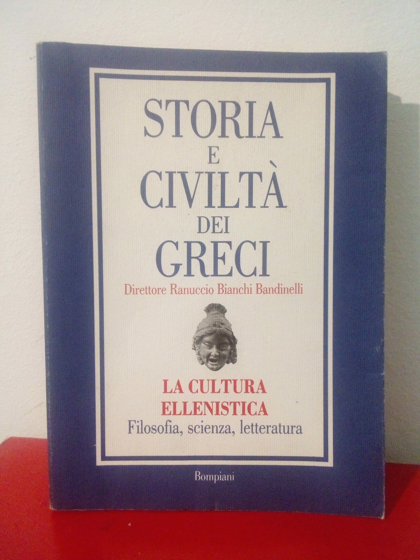 Storia e civiltà dei greci. La cultura ellenistica. Filosofia, scienza, letteratura / 9 aavv Bompiani